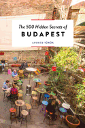 The 500 Hidden Secrets of Budapest