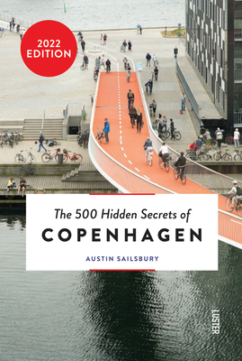 The 500 Hidden Secrets of Copenhagen - Sailsbury, Austin