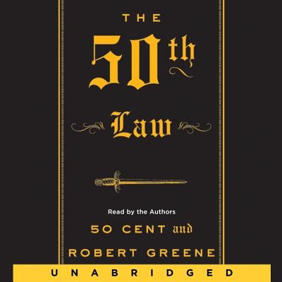 The 50th Law - 50 Cent, and Greene, Robert (Read by)