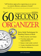 The 60 Second Organizer: Sixty Solid Techniques for Beating Chaos at Work