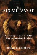 The 613 Mitzvot: A Contemporary Guide to the Commandments of Judaism