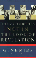 The 7 Churches Not in the Book of Revelation