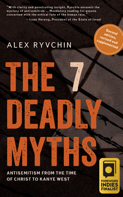 The 7 Deadly Myths: Antisemitism from the Time of Christ to Kanye West - Ryvchin, Alex