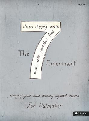 The 7 Experiment - DVD Leader Kit: Staging Your Own Mutiny Against Excess - Hatmaker, Jen