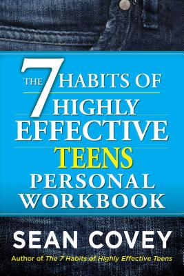 The 7 Habits of Highly Effective Teens Personal Workbook - Covey, Sean