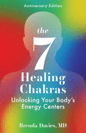 The 7 Healing Chakras: Unlocking Your Body's Energy Centers