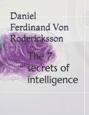 The 7 secrets of intelligence - Ferdinand Von Rodericksson, Daniel