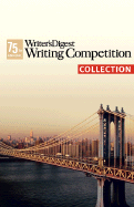 The 75th Annual Writer's Digest Writing Competition Collection