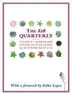The 826 Quarterly, Volume 6: Summer 2006 -- Poetry, Fiction, Essays