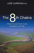 The 8th Chakra: What It Is and How It Can Transform Your Life