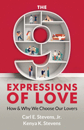 The 9 Expressions of Love: How and Why We Choose Our Lovers