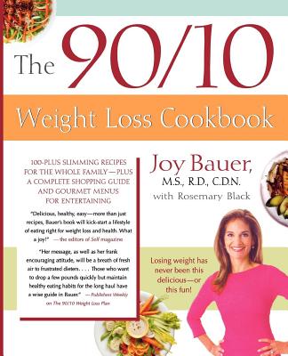 The 90/10 Weight Loss Cookbook - Bauer, Joy, M.S., R.D., and Black, Rosemary