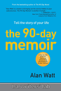 The 90-Day Memoir: Tell the Story of Your Life
