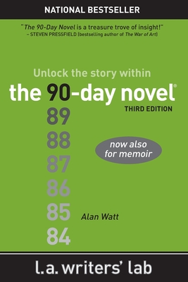 The 90-Day Novel: Unlock the Story Within - Watt, Alan