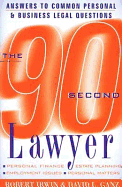 The 90 Second Lawyer: Answers to Common Personal & Business Legal Questions - Irwin, Robert, and Ganz, David L