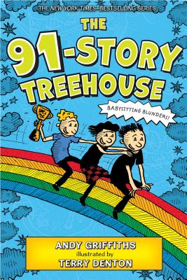 The 91-Story Treehouse: Babysitting Blunders! - Griffiths, Andy