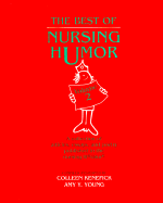 The: A Best of Nursing Humor: Collection of Articles, Essays and Poetry Published in the Nursing Literature