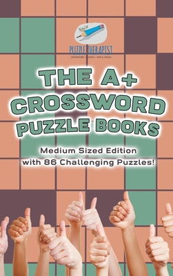 The A+ Crossword Puzzle Books Medium Sized Edition with 86 Challenging Puzzles! - Puzzle Therapist