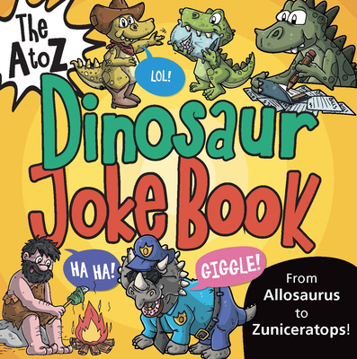 The A to Z Dinosaur Joke Book - 