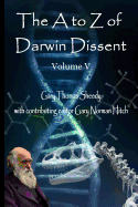 The A to Z of Darwin Dissent: Volume V