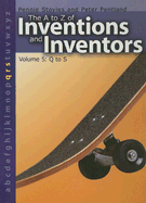 The A to Z of Inventions and Inventors: Volume 5: Q to S