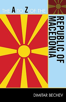 The A to Z of the Republic of Macedonia - Bechev, Dimitar