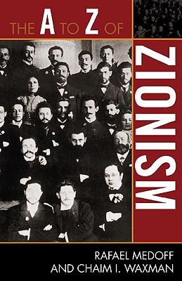 The A to Z of Zionism - Medoff, Rafael, and Waxman, Chaim I.