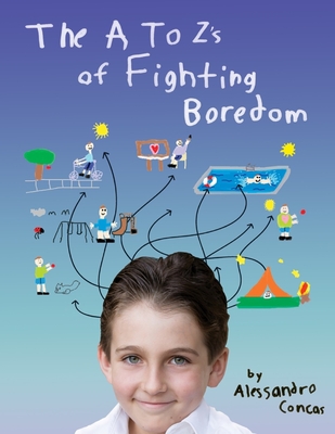 The A to Zs of Fighting Boredom - Concas, Alessandro