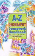 The A-Z Geography Coursework Handbook