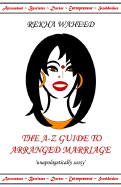 The A-Z Guide to Arranged Marriage