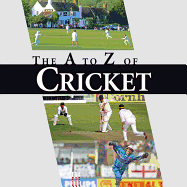 The A-Z of Cricket: A Cricketing A to Z