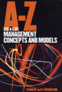 The A-Z of Management Concepts and Models - Karlof, Bengt, and Lovingsson, F.