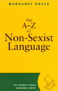 The A-Z of Non-Sexist Language - Doyle, Margaret