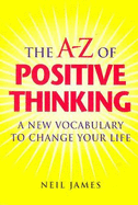 The A-Z of Positive Thinking