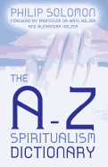 The A-Z Spiritualism Dictionary