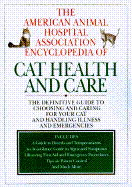 The Aaha Encyclopedia of Cat Health and Care - Sussman, Les, and American Animal Hospital Association