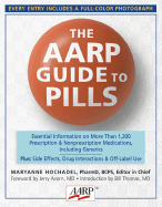 The Aarp Guide to Pills: Essential Information on More Than 1, 200 Prescription & Nonprescriptio - Aarp