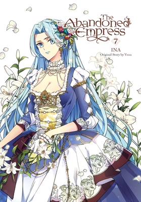 The Abandoned Empress, Vol. 7 (comic) - Yuna, and iNA (Artist)