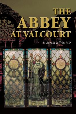 The Abbey at Valcourt - Jeffrey, R Brooke