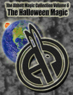 The Abbott Magic Collection Volume 6: The Halloween Magic