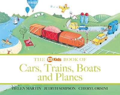 The ABC Book of Cars, Trains, Boats and Planes - Martin, Helen, and Simpson, Judith, and Orsini, Cheryl