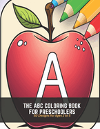 The ABC Coloring Book for Preschoolers: 50 Designs for Ages 2 to 5