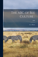 The ABC of Bee Culture: ; 1880