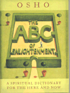 The ABC of Enlightenment: A Spiritual Dictionary for the Here and Now