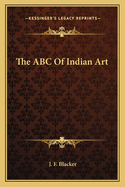 The ABC Of Indian Art