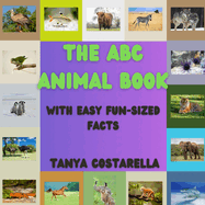 The ABCS Animal Book: With EASY FUN-SIZED Facts