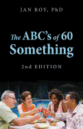 The ABC's of 60 Something: 2nd Edition