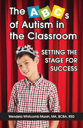 The ABCs of Autism in the Classroom: Setting the Stage for Success