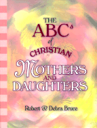 The ABCs of Christian Mothers and Daughters