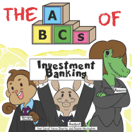The ABCs of Investment Banking